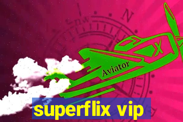 superflix vip